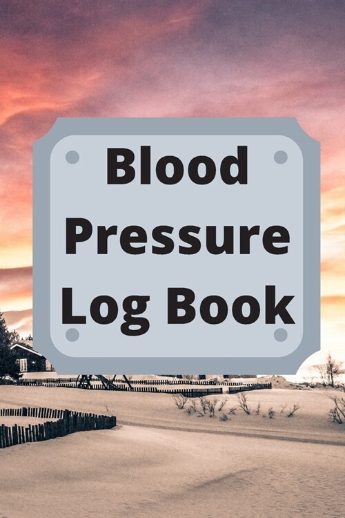 Blood Pressure Log Book: Daily Personal Record and your health Monitor Tracking Numbers of Blood Pressure, Heart Rate, Weight, Temperature (Paperback)