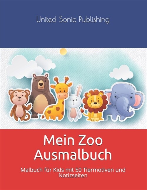 Mein Zoo Ausmalbuch: Malbuch f? Kids mit 50 Tiermotiven und Notizseiten (Paperback)