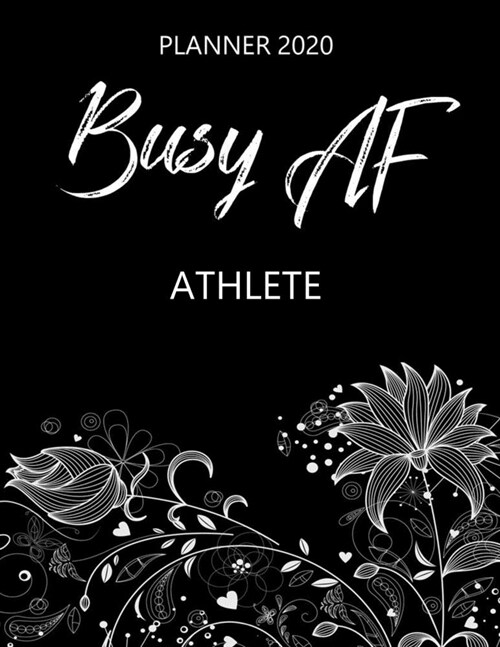 Busy AF Planner 2020 - Athlete: Monthly Spread & Weekly View Calendar Organizer - Agenda & Annual Daily Diary Book (Paperback)