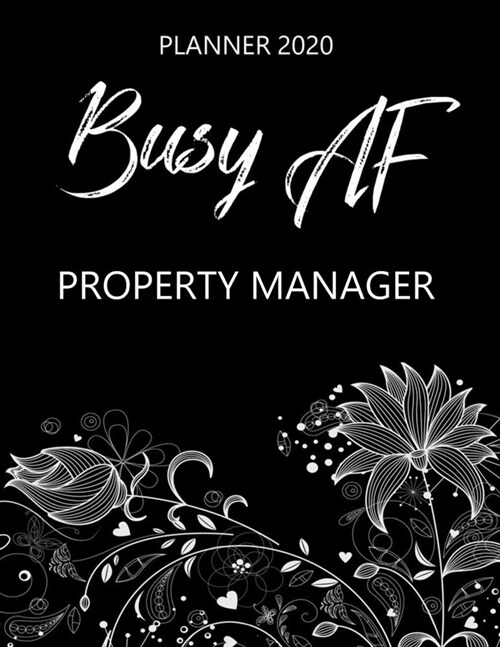 Busy AF Planner 2020 - Property Manager: Monthly Spread & Weekly View Calendar Organizer - Agenda & Annual Daily Diary Book (Paperback)