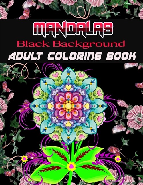 Black Background Mandalas Adult Coloring Book: Coloring Book for Adults: + 50 Mandala Adult Coloring Book 100 Black & White Mandala Page: Relaxation, (Paperback)
