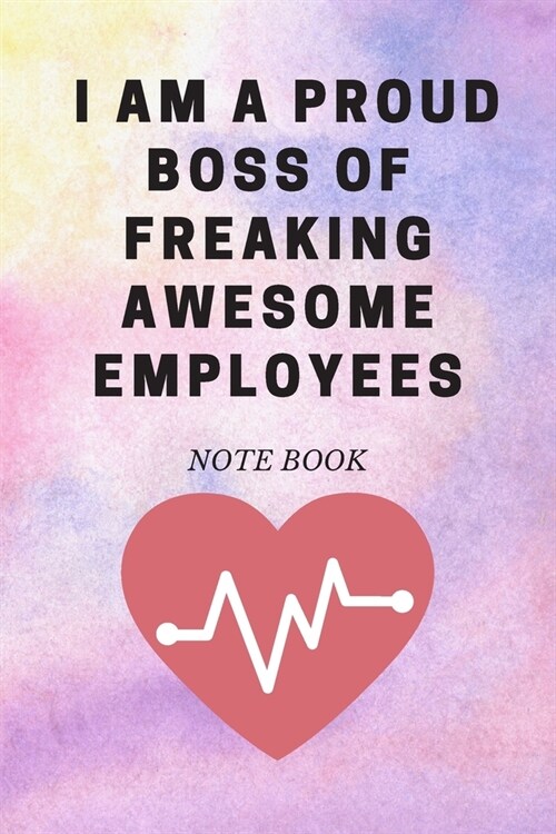 I am a Proud Boss of Freaking Awesome Employees: Journal - Pink Diary, Planner, Gratitude, Writing, Travel, Goal, Bullet Notebook - 6x9 120 pages (Paperback)