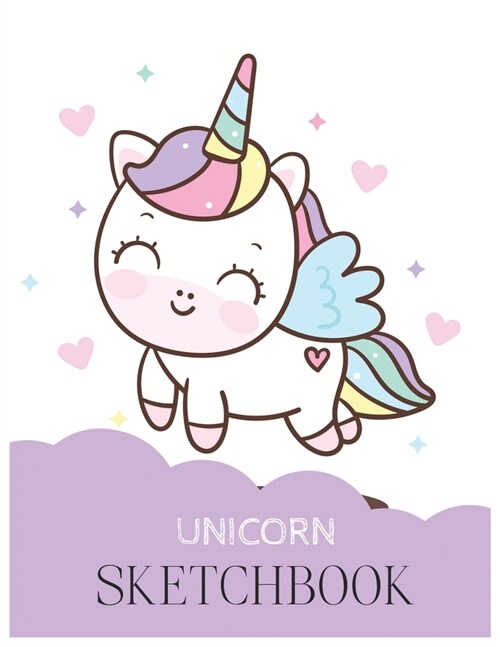 Unicorn SketchBook: Unicorn Is Real Dream Come True Magical Unicorn Kawaii Blank Large SketchBook for Kids and Girls to Draw White Paper A (Paperback)