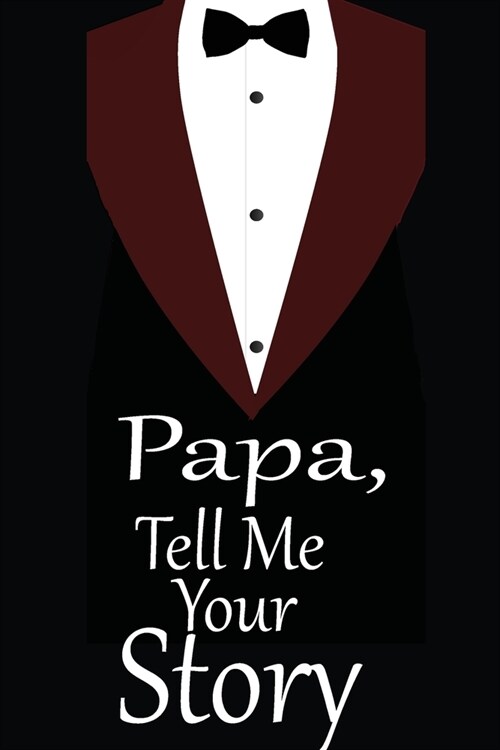 Papa, tell me your story: A guided journal to tell me your memories, keepsake questions.This is a great gift to Dad, grandpa, granddad, father a (Paperback)