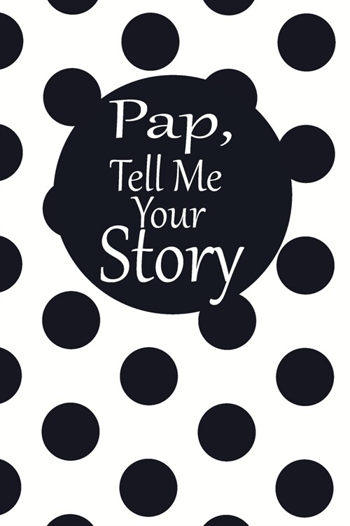 pap, tell me your story: A guided journal to tell me your memories, keepsake questions.This is a great gift to Dad, grandpa, granddad, father a (Paperback)