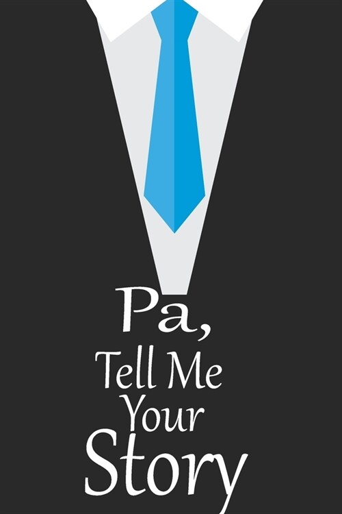 pa, tell me your story: A guided journal to tell me your memories, keepsake questions.This is a great gift to Dad, grandpa, granddad, father a (Paperback)