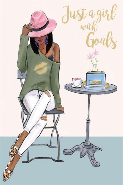 Just a girl with Goals: Lined Notebook, 110 Pages -Fun and Inspirational Quote on Light Pink Matte Soft Cover, 6X9 inch Journal for women girl (Paperback)