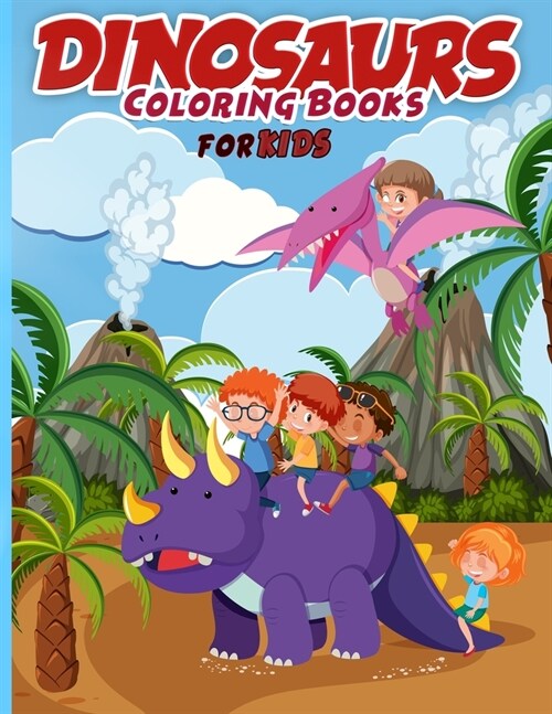 Dinosaurs coloring books for kids: dinosaur coloring books for boys and girls 25 design ages 4-8 (Paperback)