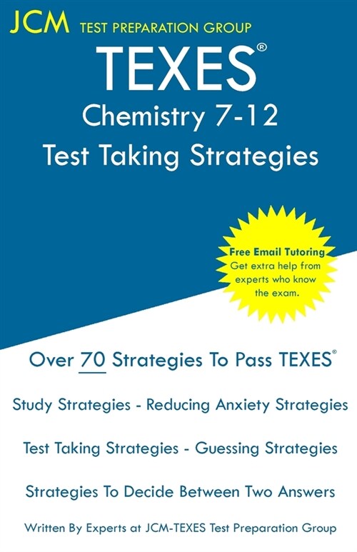 TEXES Chemistry 7-12 - Test Taking Strategies: TEXES 240 Exam - Free Online Tutoring - New 2020 Edition - The latest strategies to pass your exam. (Paperback)