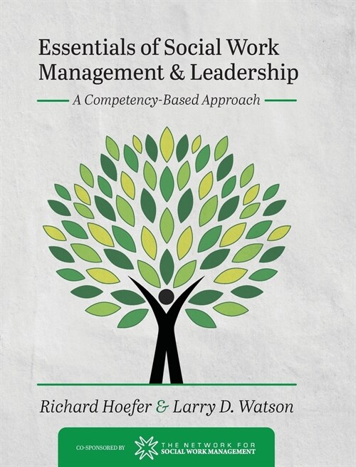 Essentials of Social Work Management and Leadership: A Competency-Based Approach (Hardcover)