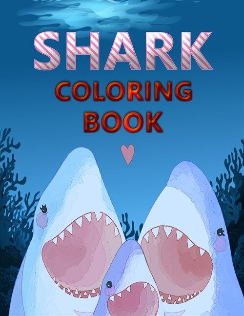 Shark Coloring Book: Cute and Fun Shark Coloring Book for Kids & Toddlers for Adults and Kids (Paperback)
