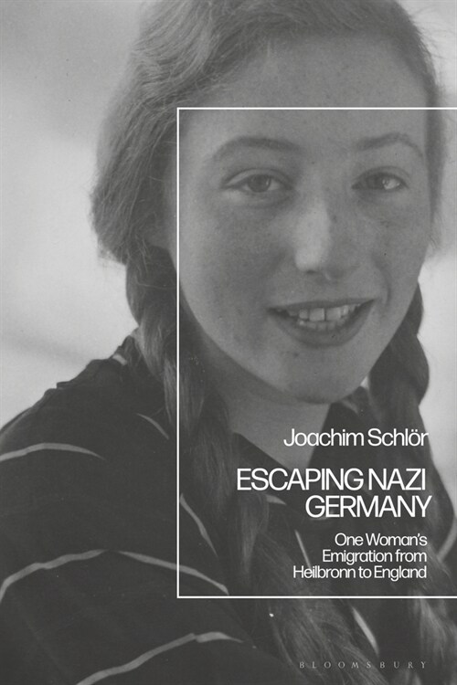 Escaping Nazi Germany : One Womans Emigration from Heilbronn to England (Hardcover)