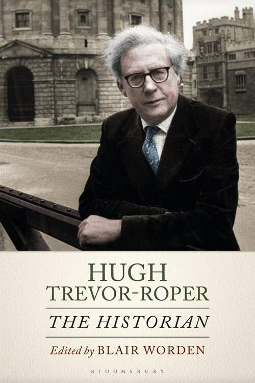 Hugh Trevor-Roper : The Historian (Paperback)