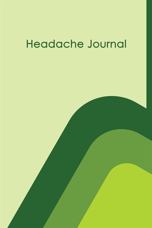 Headache Journal: Professional Chronic Headache Migraine pain Journal - Tracking headache triggers, symptoms and pain relief options. (Paperback)