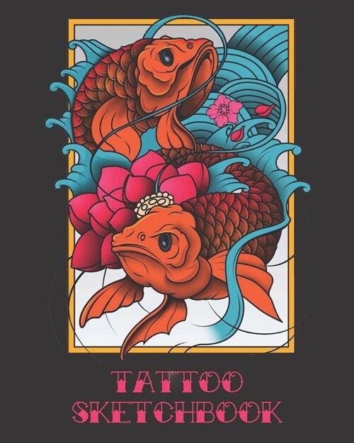 Tattoo Sketchbook: 8x10 Tattoo Planner and Sketchbook For Tattoo Artist: With Areas For Tattoo Plan Details and Full Tattoo Drawings (Paperback)