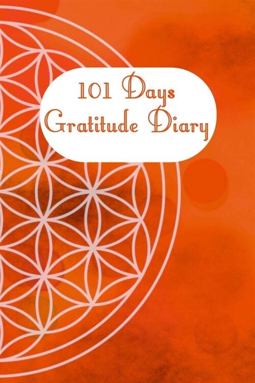 101 Days Gratitude Diary: 101 days gratitude diary, 6x9 with short instruction, one page per day, for meditation, mindfulness, affirmation, self (Paperback)