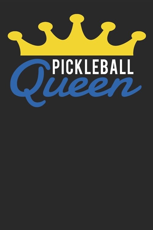 Pickleball Queen: Pickleball Journal to write in, 6x9 inches 120 blanked lines, perfect notebook gift idea for Dink Lovers (Paperback)