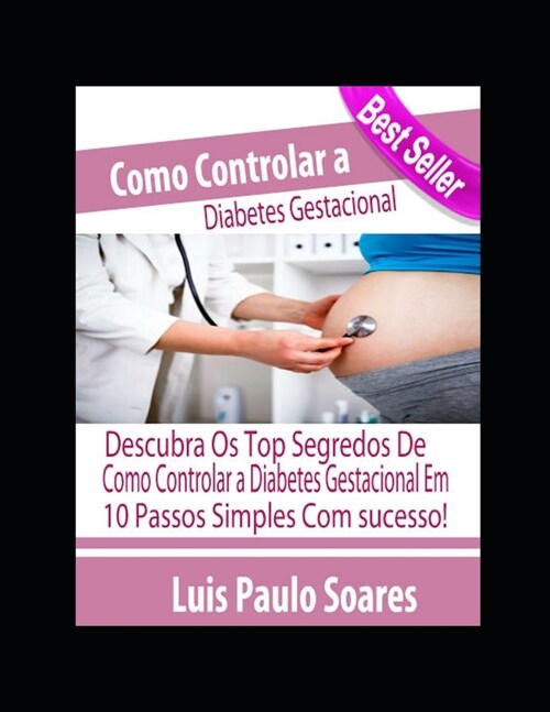 Como Controlar a Diabetes Gestacional (Paperback)