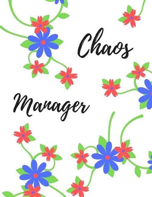 Chaos Manager: Chaos Manager Notebook, Funny Office Humor, Mom Notebook, Funny Mom Gift, Lady Boss Notebook, Chaos Coordinator Gift (Paperback)