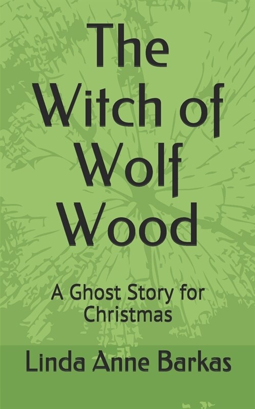 The Witch of Wolf Wood: A Ghost Story for Christmas (Paperback)