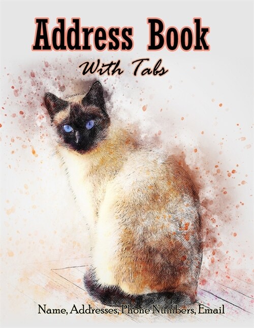 Address Book With Tabs: Large print address book with tabs for keeping track of Name, Address, Phone numbers & Email (8.5x11): Cover for cat l (Paperback)