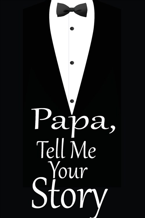 Papa, tell me your story: A guided journal to tell me your memories, keepsake questions.This is a great gift to Dad, grandpa, granddad, father a (Paperback)