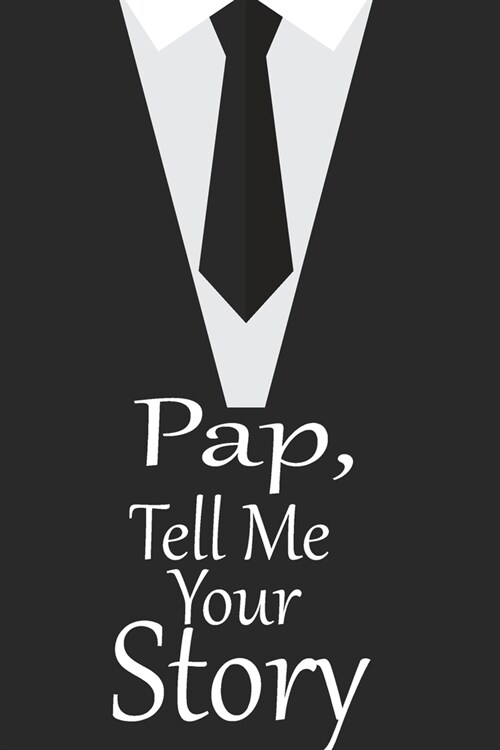 pap, tell me your story: A guided journal to tell me your memories, keepsake questions.This is a great gift to Dad, grandpa, granddad, father a (Paperback)