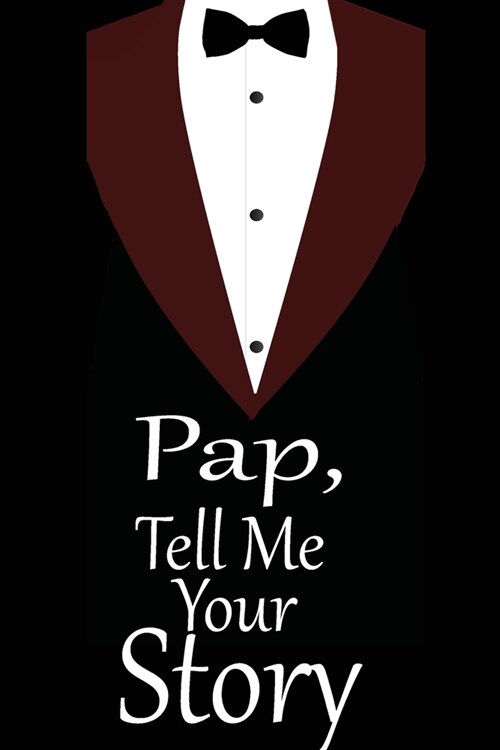 pap, tell me your story: A guided journal to tell me your memories, keepsake questions.This is a great gift to Dad, grandpa, granddad, father a (Paperback)