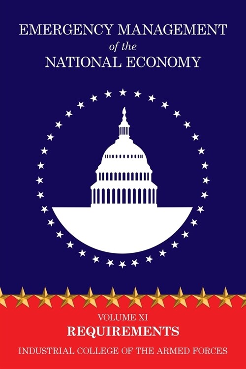 Emergency Management of the National Economy: Volume XI: Requirements (Paperback)