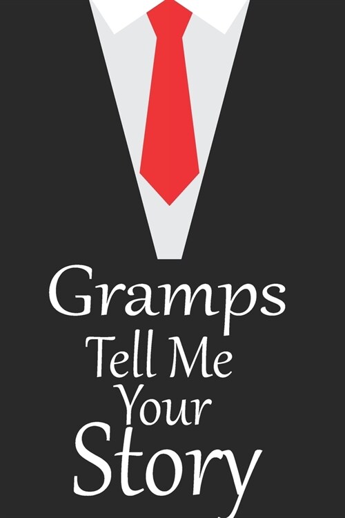 Gramps, tell me your story: A guided journal to tell me your memories, keepsake questions.This is a great gift to Dad, grandpa, granddad, father a (Paperback)