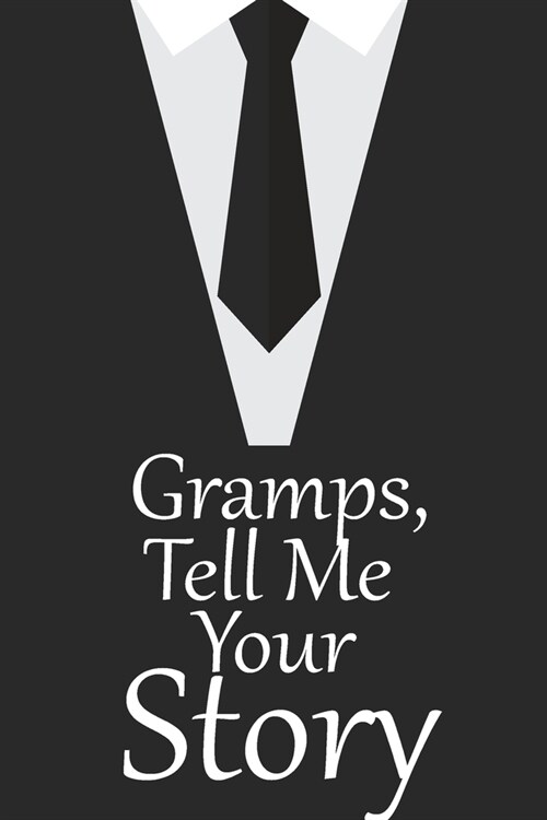 Gramps, tell me your story: A guided journal to tell me your memories, keepsake questions.This is a great gift to Dad, grandpa, granddad, father a (Paperback)