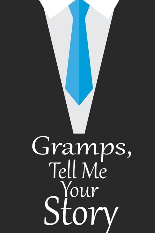 Gramps, tell me your story: A guided journal to tell me your memories, keepsake questions.This is a great gift to Dad, grandpa, granddad, father a (Paperback)