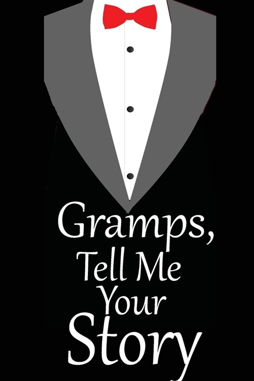 Gramps, tell me your story: A guided journal to tell me your memories, keepsake questions.This is a great gift to Dad, grandpa, granddad, father a (Paperback)