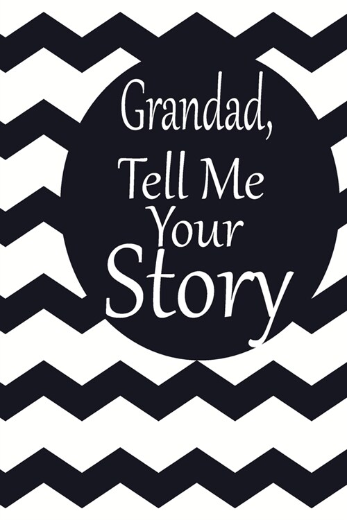 Grandad, tell me your story: A guided journal to tell me your memories, keepsake questions.This is a great gift to Dad, grandpa, granddad, father a (Paperback)