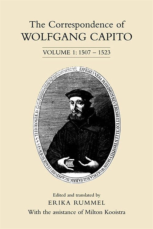 The Correspondence of Wolfgang Capito: Volume 1: 1507-1523 (Paperback)