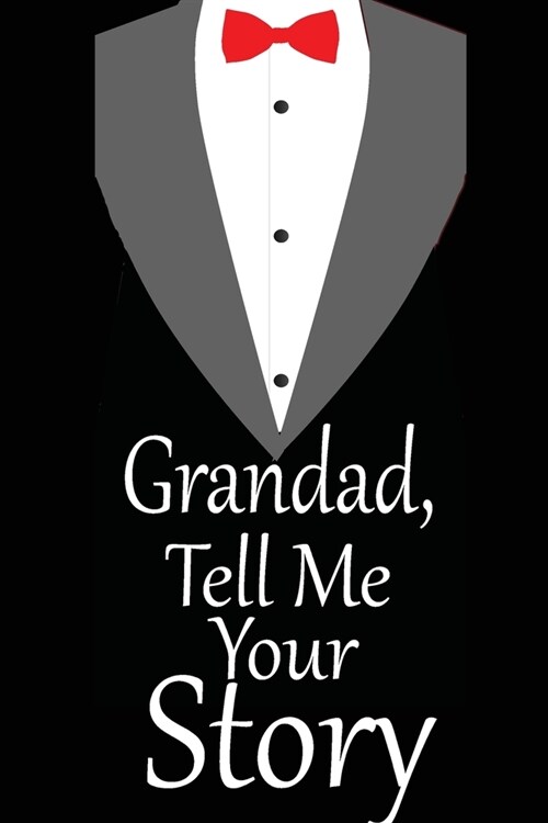 Grandad, tell me your story: A guided journal to tell me your memories, keepsake questions.This is a great gift to Dad, grandpa, granddad, father a (Paperback)