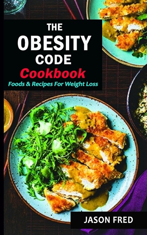 The Obesity Code Cookbook: Foods & Recipes for Weight Loss (Paperback)