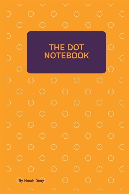 The Dot Notebook: Orange cover/6x9/dot grid notebook/ (Paperback)