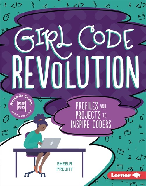 Girl Code Revolution: Profiles and Projects to Inspire Coders (Library Binding)