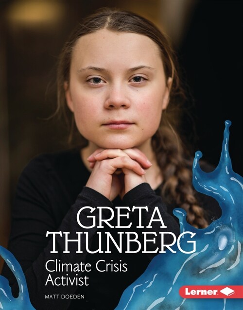 Greta Thunberg: Climate Crisis Activist (Library Binding)