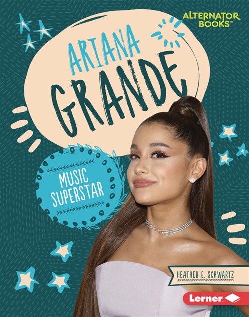 Ariana Grande: Music Superstar (Library Binding)