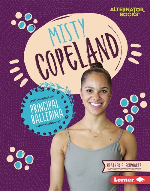 Misty Copeland: Principal Ballerina (Library Binding)