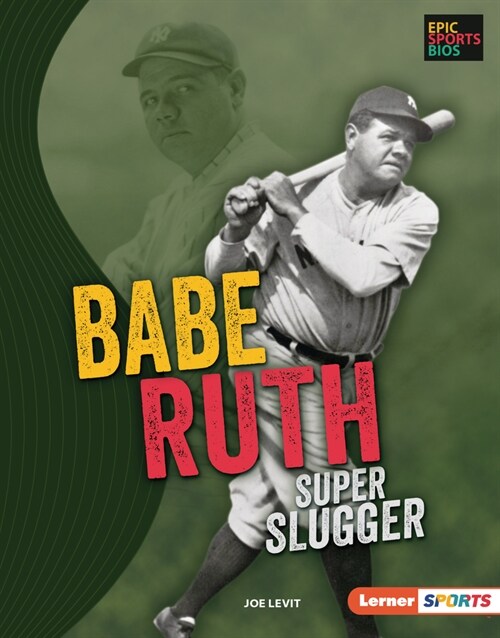 Babe Ruth: Super Slugger (Library Binding)