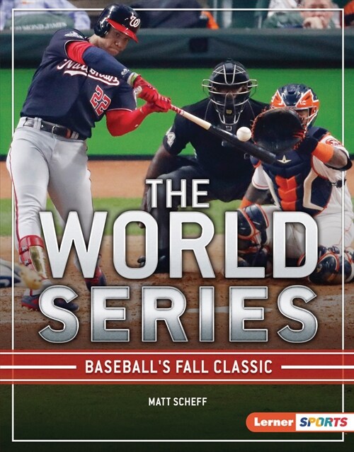 The World Series: Baseballs Fall Classic (Library Binding)