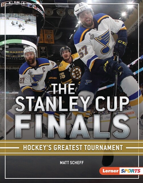 The Stanley Cup Finals: Hockeys Greatest Tournament (Library Binding)