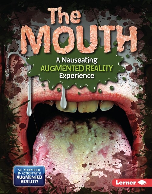 The Mouth (a Nauseating Augmented Reality Experience) (Library Binding)