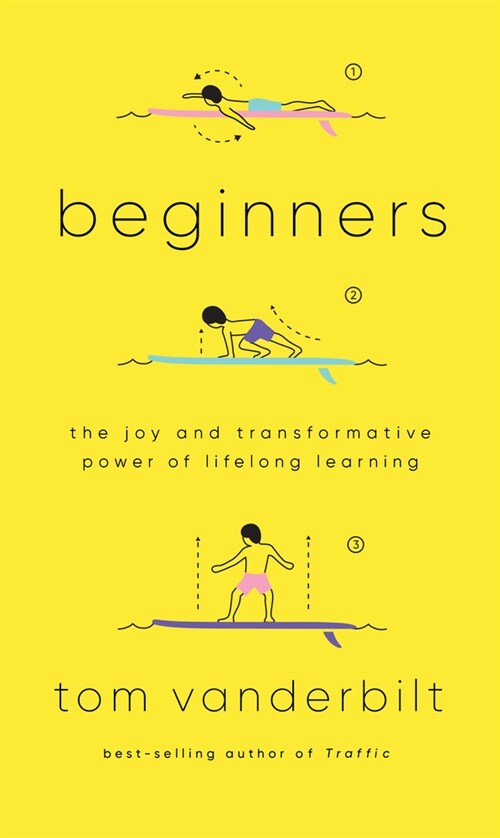 Beginners: The Joy and Transformative Power of Lifelong Learning (Hardcover)