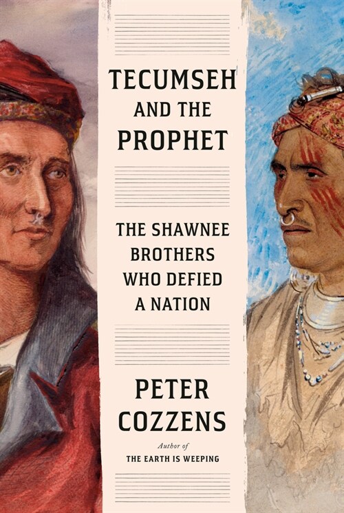 Tecumseh and the Prophet: The Shawnee Brothers Who Defied a Nation (Hardcover)