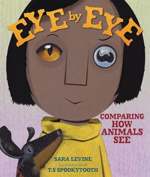 Eye by Eye: Comparing How Animals See (Library Binding)