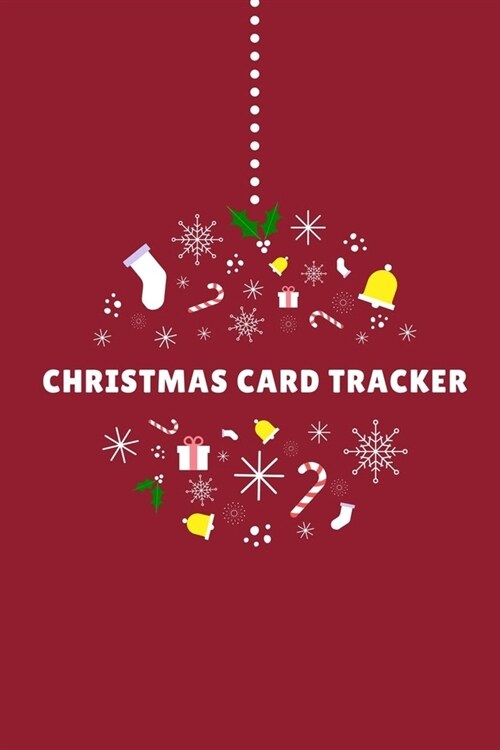 Christmas Card Tracker: An Address Book To Keep Track of the Christmas Cards You Give & Receive (Paperback)